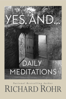 Yes, and...: Daily Meditations 1616366443 Book Cover