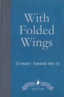 With Folded Wings 1849026076 Book Cover