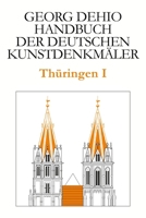 Dehio - Handbuch der deutschen Kunstdenkmäler / Thüringen 3422801014 Book Cover