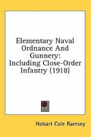 Elementary naval ordnance and gunnery 1164630660 Book Cover