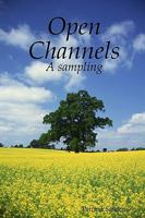 Open Channels: A Sampling 1438240473 Book Cover