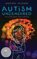 Autism Uncensored: Pulling Back the Curtain 1633934136 Book Cover