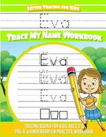 Eva Letter Tracing for Kids Trace My Name Workbook : Tracing Books for Kids Ages 3 - 5 Pre-K and Kindergarten Practice Workbook 1986252582 Book Cover