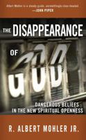 The Disappearance of God: Dangerous Beliefs in the New Spiritual Openness 1601420811 Book Cover