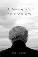 A Mystery's No Problem 0993195539 Book Cover