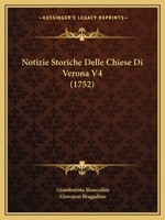 Notizie Storiche Delle Chiese Di Verona V4 (1752) 1165494256 Book Cover