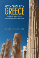Europeanizing Greece: The Effects of Ten Years of EU Structural Funds, 1989-1999 144264141X Book Cover