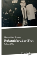 Rolandsbruder Blut: Auf der Walz (German Edition) 3710325382 Book Cover