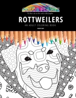 ROTTWEILERS: AN ADULT COLORING BOOK: An Awesome Coloring Book For Adults B08BDSDDQH Book Cover