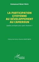 La participation citoyenne au développement au Cameroun: Quelles pratiques pour quels résultats ? (Harmattan Cameroun) (French Edition) 2140318544 Book Cover