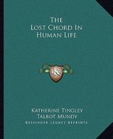 The Lost Chord In Human Life 1425361986 Book Cover