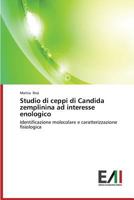 Studio Di Ceppi Di Candida Zemplinina Ad Interesse Enologico 3639668367 Book Cover