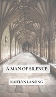 A Man of Silence B0BDD4VL46 Book Cover