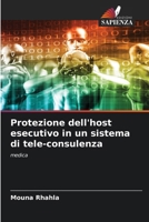 Protezione dell'host esecutivo in un sistema di tele-consulenza (Italian Edition) 6630095219 Book Cover