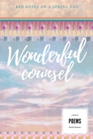 Wonderful Counsel: Red Roses On A Spring Day B08RKJJKGZ Book Cover