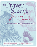 The Prayer Shawl Journal and Guidebook: inspiration plus knit & crochet basics 1621136736 Book Cover