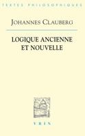 Johannes Clauberg: Logique Ancienne Et Nouvelle 2711619184 Book Cover