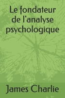 Le fondateur de l'analyse psychologique B09YVT5CZQ Book Cover