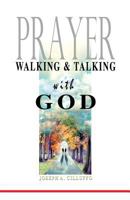 Prayer: Walking and Talking with God 1491075082 Book Cover