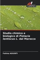 Studio chimico e biologico di Pistacia lentiscus L. dal Marocco 6205858215 Book Cover