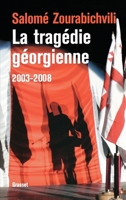 La tragédie géorgienne, 2003-2008 2246753910 Book Cover
