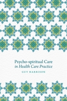 Psycho-spiritual Care in Health Care Practice 1785920391 Book Cover