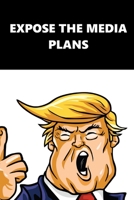 2020 Weekly Planner Trump Expose Media Plans Black White 134 Pages: 2020 Planners Calendars Organizers Datebooks Appointment Books Agendas 1671412451 Book Cover