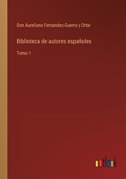 Biblioteca de autores españoles: Tomo 1 3368101803 Book Cover