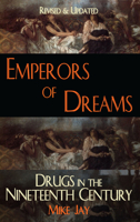 Emperor of Dreams: Drugs in the 19th century (Dedalus Concept Books) 1915568846 Book Cover