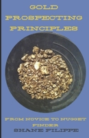 Prospecting Principles: From Novice to Nugget-Finder B0CN5TDW7V Book Cover