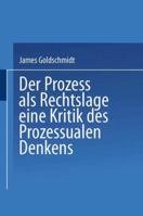 Der Prozess ALS Rechtslage: Eine Kritik Des Prozessualen Denkens 364252544X Book Cover