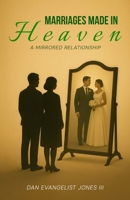 Marriages Made in Heaven: Mirrored Relationships B0FCYRN85D Book Cover