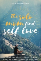 The solo Mom Finds Self Love 9198658301 Book Cover