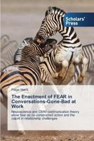 The Enactment of Fear in Conversations-Gone-Bad at Work 3639710347 Book Cover