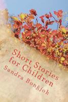 Short Stories for Children: Alice and Her Gift and Other Short Stories 1515351874 Book Cover