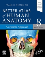 Netter Atlas of Human Anatomy: A Systems Approach: paperback + eBook 0323760287 Book Cover