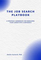 The Job Search Playbook: A Strategic Workbook for Rebuilding Your Career with Confidence B0GMH2V5VK Book Cover
