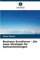 Business Excellence - die neue Strategie für Spitzenleistungen (German Edition) 6630317149 Book Cover