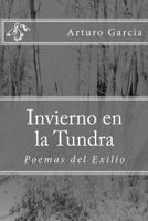Invierno en la Tundra: Poemas del Exilio 1481194437 Book Cover