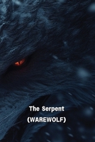 The Serpent (WAREWOLF) B0DS937NGH Book Cover