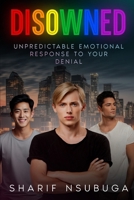 Disowned: Unpredictable Emotional Response to Your Denial B0CM1KQM67 Book Cover