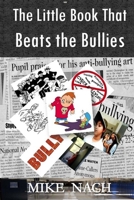 The Little Book That Beats the Bullies 1502787814 Book Cover
