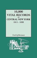 10,000 Vital Records of Central New York, 1813-1850 0806311495 Book Cover