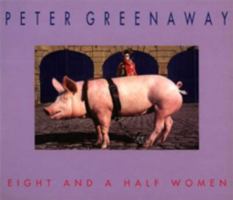 Peter Greenaway: Eight And A Half Women 2906571822 Book Cover
