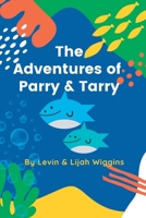 The Adventures of Parry & Tarry B0BH1YZVVL Book Cover