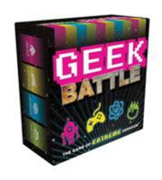 Geek Battle: The Game of Extreme Geekdom 1452105499 Book Cover