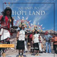 Journey to Hopi Land (Look West) (Look West Series) 1887896996 Book Cover