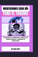 Meditaciones Cada Día Para El Trauma: Fomentar la resiliencià, cultivar la fuerza interior y abrazar la renovación B0CQ5CLJ6W Book Cover