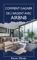 Comment gagner de l'argent avec Airbnb B0B9QYB8X5 Book Cover