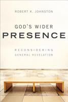 God's Wider Presence: Reconsidering General Revelation 0801049458 Book Cover